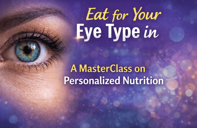 Eat for Your Eye Type in Wichita Falls: A MasterClass on Personalized Nutrition